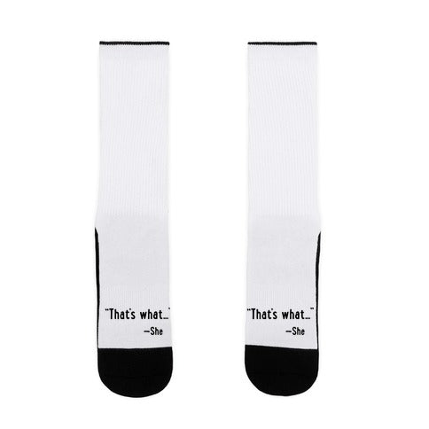 "That's What..." (She Said) Socks